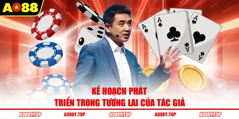 Kế hoạch phát triển trong tương lai của tác giả